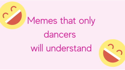 Memes that only Dancers will Understand